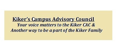 Kiker's Campus Advisory Council - your voice matters to the Kiker CAC & another way to be a part of the Kiker Family